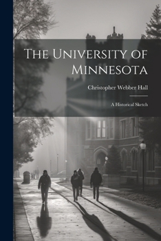 Paperback The University of Minnesota: A Historical Sketch Book