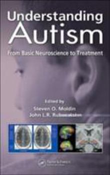 Hardcover Understanding Autism: From Basic Neuroscience to Treatment Book