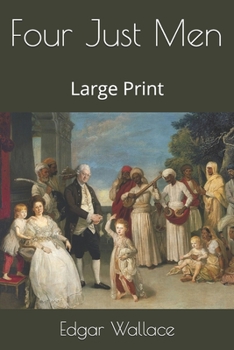 Four Just Men: Large Print