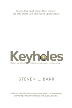 Keyholes: Modern Parables of Faith, Identity, Purpose, and Belonging