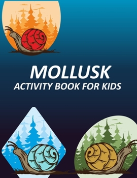 Paperback Mollusk Activity Book For Kids: Mollusk Adult Coloring Book