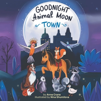 Paperback Goodnight Animal Moon Town: Funny and Quick Work Bedtime Story Book