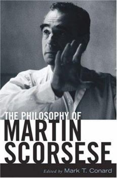 The Philosophy of Martin Scorsese (The Philosophy of Popular Culture) - Book  of the Philosophy of Popular Culture
