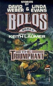 The Triumphant (Bolos, Book 3) - Book #6 of the Bolo
