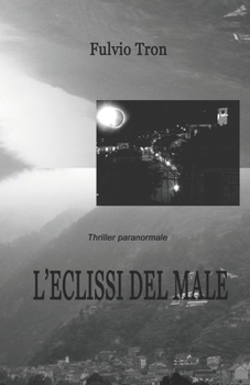 Paperback L'Eclissi del Male: Thriller paranormale [Italian] Book