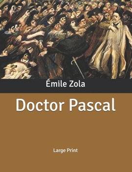 Doctor Pascal: Large Print