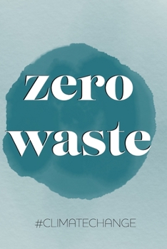 zero waste: Notizbuch A5 Dotgrid, Soft Cover - A5, 120 Seiten (German Edition)