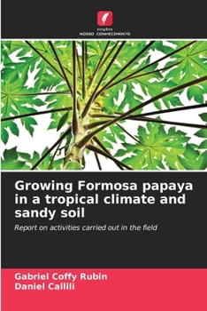 Paperback Growing Formosa papaya in a tropical climate and sandy soil Book