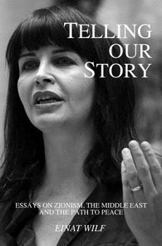 Paperback Telling Our Story: Recent Essays on Zionism, the Middle East, and the Path to Peace Book