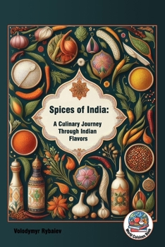 Paperback Spices of India: A Culinary Journey Through Indian Flavors Book