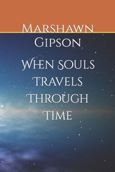 Paperback When Souls Travels Through Time Book