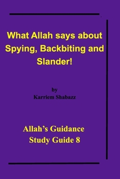Paperback What Allah says about Spying, Backbiting and Slander!: Allah's Guidance Study Guide 8! Book