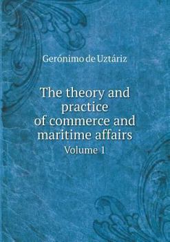 Paperback The theory and practice of commerce and maritime affairs Volume 1 Book