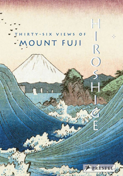 Hardcover Hiroshige: Thirty-Six Views of Mt. Fuji Book