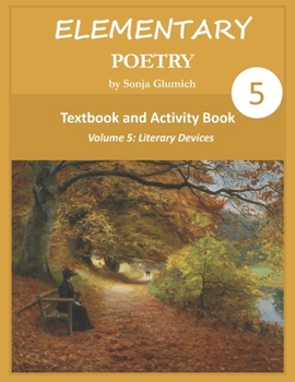 Elementary Poetry Volume 5 : Textbook and Activity Book - Book #5 of the Elementary Poetry