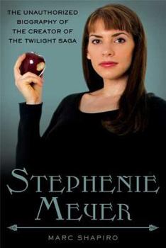 Paperback Stephenie Meyer: The Unauthorized Biography of the Creator of the Twilight Saga Book