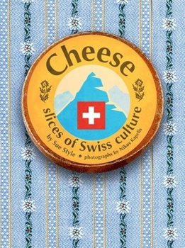 Hardcover Cheese - Slices of Swiss Culture Book
