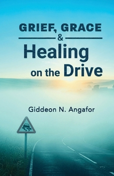 Paperback Grief, Grace, and Healing on the Drive Book