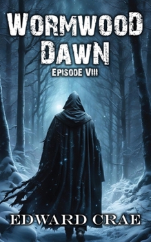 Paperback Wormwood Dawn: Episode VIII: An Apocalyptic Serial Book