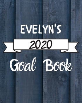 Paperback Evelyn's 2020 Goal Book: 2020 New Year Planner Goal Journal Gift for Evelyn / Notebook / Diary / Unique Greeting Card Alternative Book