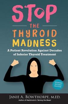 Paperback Stop the Thyroid Madness: A Patient Revolution Against Decades of Inferior Treatment Book