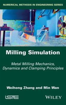 Hardcover Milling Simulation: Metal Milling Mechanics, Dynamics and Clamping Principles Book