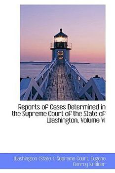 Paperback Reports of Cases Determined in the Supreme Court of the State of Washington, Volume VI Book