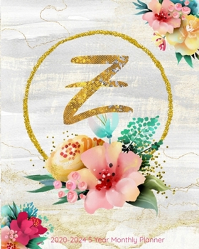 Z 2020-2024 5 Year Monthly Planner: Initial Monogram Letter Z: 60 Months Calendar, 5 Year Agenda Schedule Organizer, Logbook and Personalized Journal