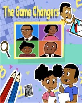 Paperback The Game Changers: African Americans Who Made History Book