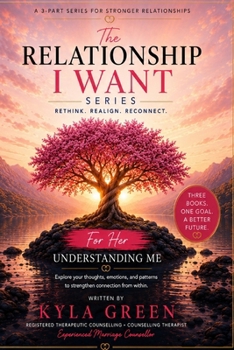 Paperback The Relationship I Want - Three Book Series: For Her Understanding me Book