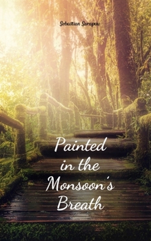 Painted in the Monsoon's Breath