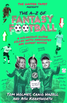 Hardcover The A-Z of Fantasy Football: A Hilarious Guide Filled with Anecdotes and Expert Advice Book