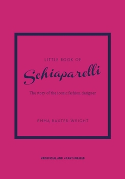 Hardcover Little Book of Schiaparelli: The Story of the Iconic Fashion Designer Book