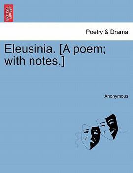Paperback Eleusinia. [A Poem; With Notes.] Book