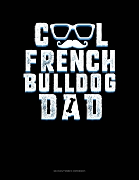Paperback Cool French Bulldog Dad: Genkouyoushi Notebook Book