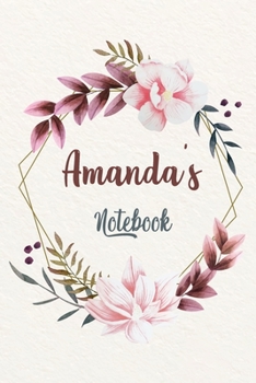 Paperback Amanda's Notebook: Customized Floral Notebook / Journal 6x9 Ruled Lined 120 Pages School Degree Student Graduation university: Amanda's P Book