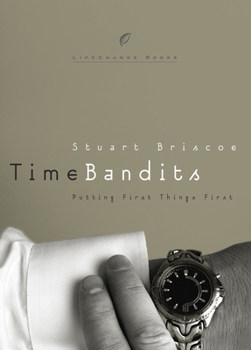 Paperback Time Bandits: Putting First Things First Book