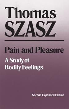 Paperback Pain and Pleasure: A Study of Bodily Feelings (Expanded) Book