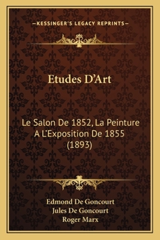 �tudes d'Art: Le Salon de 1852 -- La Peinture � l'Exposition de 1855 ......