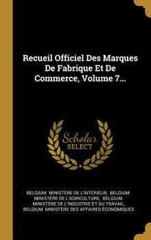 Hardcover Recueil Officiel Des Marques De Fabrique Et De Commerce, Volume 7... [French] Book