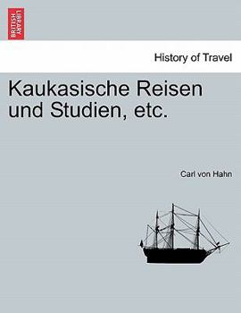 Paperback Kaukasische Reisen Und Studien, Etc. [German] Book