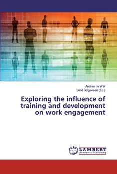 Paperback Exploring the influence of training and development on work engagement Book