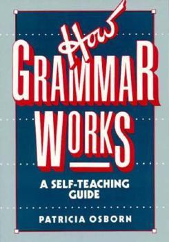 Paperback How Grammar Works: A Self-Teaching Guide Book