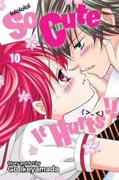 So Cute It Hurts!!, Vol. 10 - Book #10 of the So Cute It Hurts!!