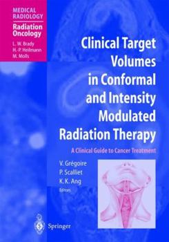 Paperback Clinical Target Volumes in Conformal and Intensity Modulated Radiation Therapy: A Clinical Guide to Cancer Treatment Book