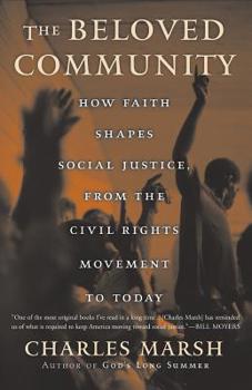 Paperback The Beloved Community: How Faith Shapes Social Justice from the Civil Rights Movement to Today Book