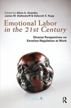 Paperback Emotional Labor in the 21st Century: Diverse Perspectives on Emotion Regulation at Work Book