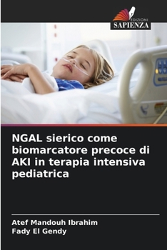 Paperback NGAL sierico come biomarcatore precoce di AKI in terapia intensiva pediatrica [Italian] Book