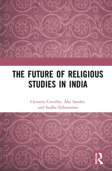 Hardcover The Future of Religious Studies in India Book