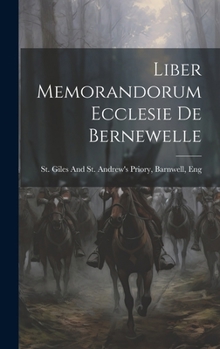 Hardcover Liber Memorandorum Ecclesie De Bernewelle [Latin] Book